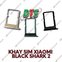 Khay sim xiaomi black shark 2 ( khay đựng sim cho black shack 2 )