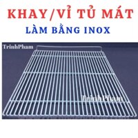 Khay(vỉ) Tủ Mát- Khay Tủ Lạnh Công Nghiệp. Khay Inox làm theo yêu cầu
