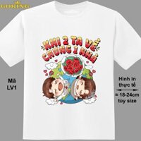 Khi 2 ta về chung 1 nhà, mã LV1. Áo thun cặp đôi tình yêu siêu đẹp. Áo phông chụp ảnh cưới. - Trắng, vải thun lạnh - S