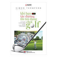 Khi Bạn Tắc Đường Thì Tôi Đang Chơi Golf -  việc kinh doanh theo mạng như một phương tiện để đạt được giấc mơ và mục tiêu của mình