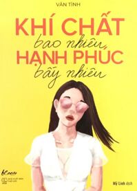 Khí Chất Bao Nhiêu, Hạnh Phúc Bấy Nhiêu