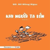 Khi Người Ta Lớn (Tái bản năm 2023)