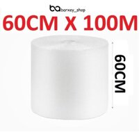 Khổ 60CM x 100M Nguyên Cuộn Màng Xốp Hơi,Xốp Nổ,Bong Bóng Khí Gói Hàng Tiện Dụng BARXEYSHOP BARXEYSHOP