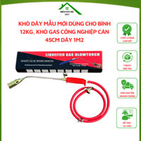 Khò Dây Mẫu Mới Dùng Cho Bình 12kg, Khò Gas Công Nghiệp Cán 45cm Dây 1m2