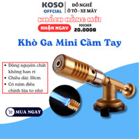 Khò Ga Mini Cầm Tay Đồng Nguyên Chất KOSO có núm điều chỉnh to nhỏ chiều dài 19cm