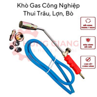 Khò Gas Công Nghiệp thui trâu,bò, lợn dùng cho bình gas 12kg