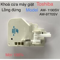 Khoá cửa máy giặt Toshiba lồng đứng model AW-1190SV/9770SV ( mới 100% )