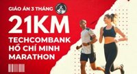 Khóa học 3 tháng tập chạy 21km Techcombank Hồ Chí Minh Marathon