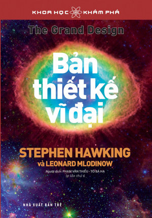 Khoa học khám phá - Bản thiết kế vĩ đại - Stephen Hawking & Leonard Mlodilow