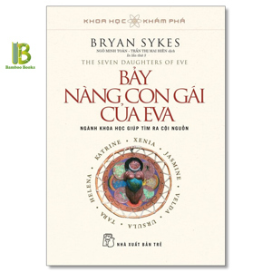 Khoa học khám phá - Bảy nàng con gái của Eva