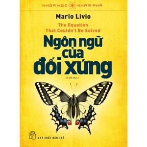 Khoa học khám phá - Ngôn ngữ của đối xứng - Mario Livio
