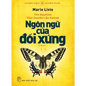 Khoa học khám phá - Ngôn ngữ của đối xứng - Mario Livio