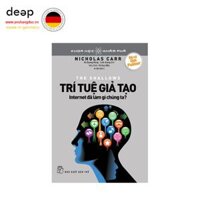 Khoa Học Khám Phá - Trí Tuệ Giả Tạo: Internet Đã Làm Gì Chúng Ta? (Tái bản năm 2019) Deep51 www.yeuhangduc.vn sẵn sàng cho bạn