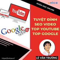 Khóa học MARKETING – Tuyệt đỉnh SEO Video Top Youtube và Top Google [UNICA.VN