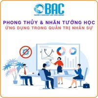 KHÓA HỌC PHONG THỦY NHÂN TƯỚNG HỌC ỨNG DỤNG TRONG QUẢN TRỊ NHÂN SỰ