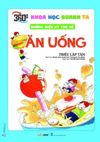 Khoa Học Quanh Ta - Những Điều Kỳ Thú Về Ăn Uống