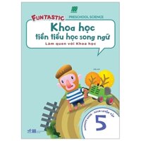 Khoa học tiền tiểu học song ngữ - Sách luyện tập 5