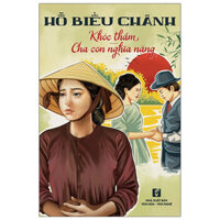 Khóc Thầm Cha Con Nghĩa Nặng