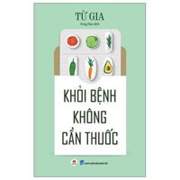 Khỏi Bệnh Không Cần Thuốc