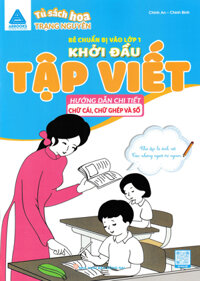 Khởi Đầu Tập Viết - Hướng Dẫn Chi Tiết Chữ Cái, Chữ Ghép Và Số ABB