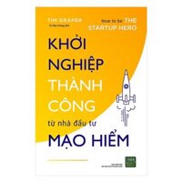 Khởi Nghiệp Thành Công Từ Nhà Đầu Tư Mạo Hiểm - Bản Quyền