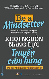 Khơi Nguồn Năng Lực - Truyền Cảm Hứng - Be A Mindsetter