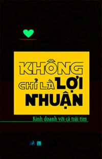 Không Chỉ Là Lợi Nhuận