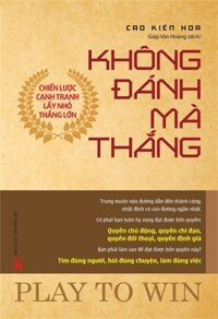 Không Đánh Mà Thắng - Chiến Lược Cạnh tranh lấy Nhỏ Thắng Lớn