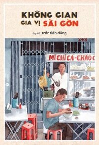 Không Gian Gia Vị Sài Gòn (Tái Bản 2018)