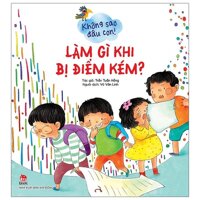 Không Sao Đâu Con Làm Gì Khi Bị Điểm Kém