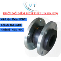 KHỚP NỐI MỀM BÍCH THÉP JIK10K (TQ) DN250-DN500