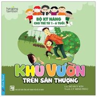 Khu Vườn Trên Sân Thượng - Bộ Kỹ Năng Cho Trẻ Từ 1 - 6 Tuổi 2020