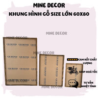 KHUNG HÌNH GỖ TREO TƯỜNG SIZE LỚN 60 x 80