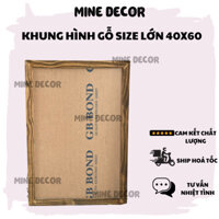 KHUNG HÌNH GỖ TREO TƯỜNG SIZE LỚN 40 X 60