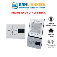 Khung in 3D Bộ DIY Loa thông báo CK BANLINHKIEN