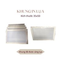 Khung in lụa 35x50cm - Khung đã được căng lụa