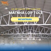 Khung kèo thép cho mái lợp tôn BICVNTRUSS Xà gồ thép siêu nhẹ chống rỉ, Mái nhà lợp tôn - 1m2