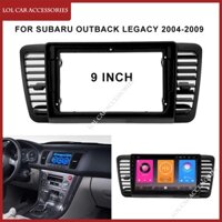 Khung Lắp Đặt radio 9 inch Cho subaru outback legacy 2004-2009 2 din dvd gps mp5 android player