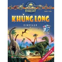 Khủng Long Tập 1 ( Sách Minh Họa 3D - Tủ Sách Thế Giới Động Vật)