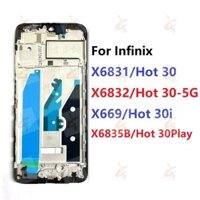 Khung trước LCD cho Infinix Hot 30i 30 5G Play NFC X6831 X6832 X669 X6735 X6735B khung giữa