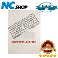 KHUNG VIỀN CHE BÀN PHÍM Dell Latitude E7450