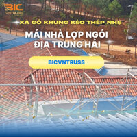 Khung xương cầu phong li to Mái bê tông lợp ngói BICVNTRUSS Mái nhà lợp ngói Địa Trung Hải. Khung kèo thép siêu nhẹ -1m2