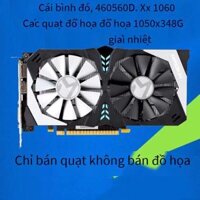 Khuyến mãi Mingxuan RX460 560D GTX 1060 1050Ti Kẻ hủy diệt 3G 4G 6G card đồ họa quạt làm mát - Hai dòng thay vì một