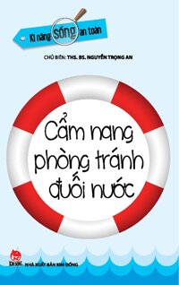 Kĩ năng sống an toàn - Cẩm nang phòng tránh đuối nước (Tái Bản 2018)