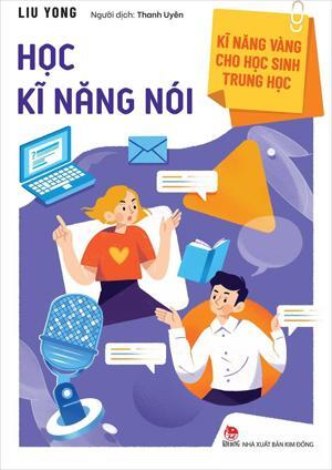 Kĩ Năng Vàng Cho Học Sinh Trung Học - Học Kĩ Năng Nói