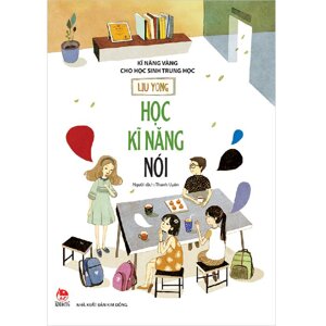 Kĩ Năng Vàng Cho Học Sinh Trung Học - Học Kĩ Năng Nói