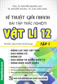 Kĩ Thuật Giải Nhanh Bài Tập Trắc Nghiệm Vật Lí 12  - Tập 1