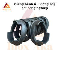 Kiềng bánh ú - Inox Aka, kiềng bếp GAS công nghiệp, hàng Việt Nam.