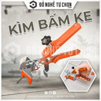 Kìm Bấm Ke Lát Gạch - Dụng Cụ Ốp Lát