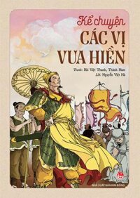 Kim Đồng - Kể chuyện các vị vua hiền